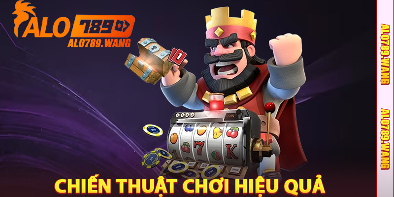 Chiến Thuật Chơi Hiệu Quả