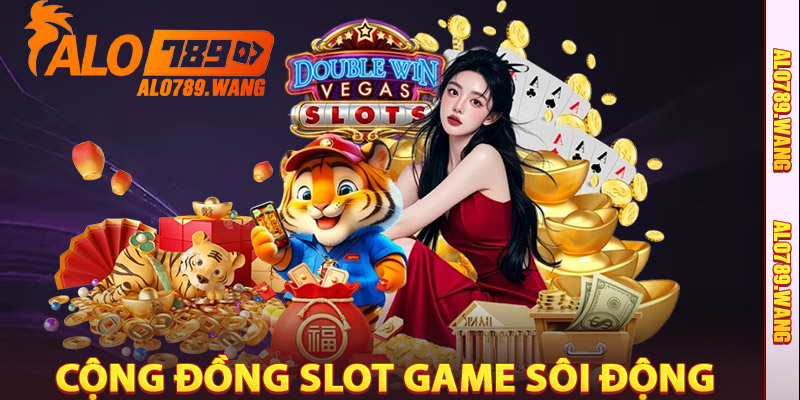 Cộng Đồng Slot Game Sôi Động – Quay Là Có Quà