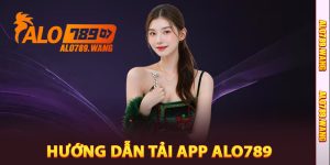 Hướng Dẫn Tải App Alo789