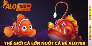 Thế Giới Cá Lớn Nuốt Cá Bé Alo789