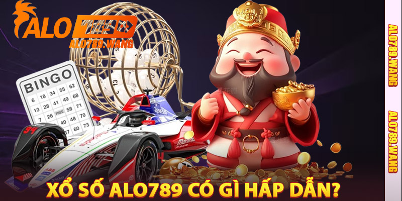 Xổ Số Alo789 Có Gì Hấp Dẫn?