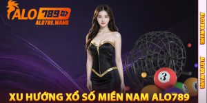 Xu Hướng Xổ Số Miền Nam Alo789
